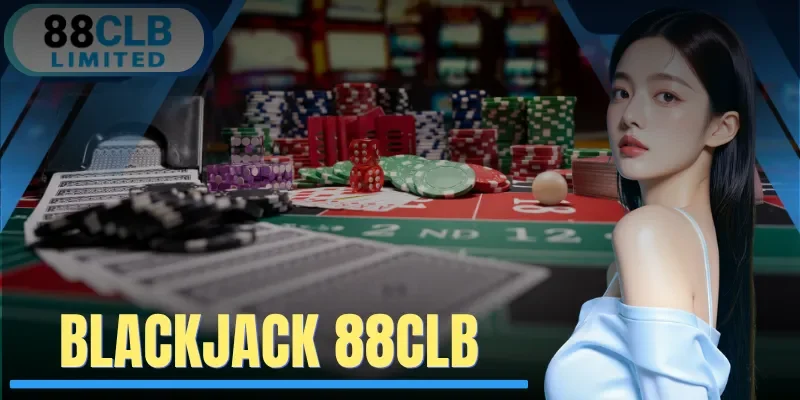 Blackjack 88clb - Cách Để Đạt Tỷ Lệ Thắng 98% Mới Nhất
