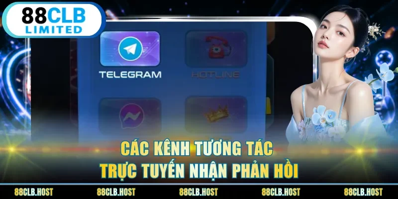 Các kênh tương tác trực tuyến nhận phản hồi