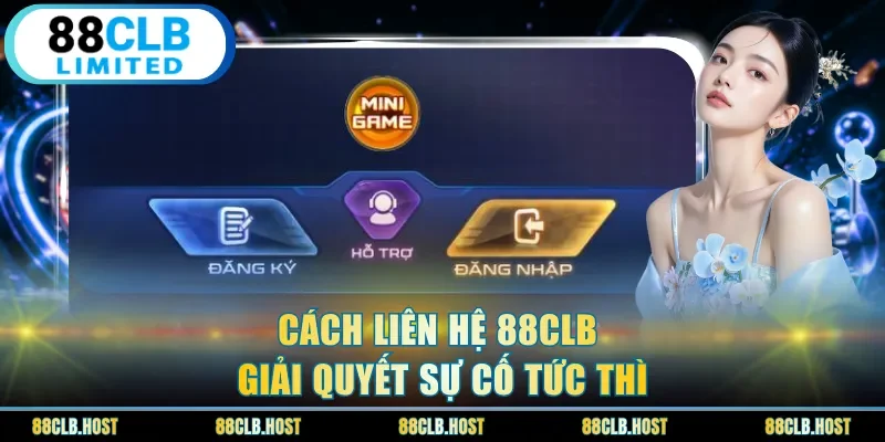 Cách liên hệ 88clb giải quyết sự cố tức thì