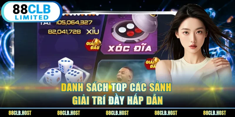 Danh sách top các sảnh giải trí đầy hấp dẫn
