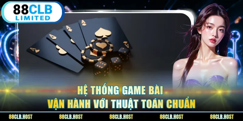 Hệ thống game bài vận hành với thuật toán chuẩn