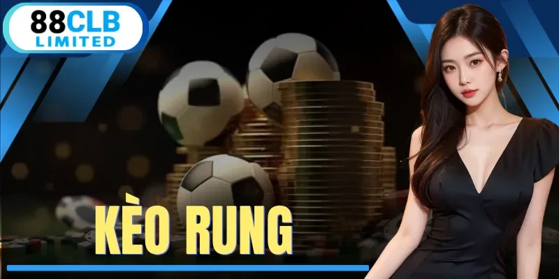 Kèo Rung Và Phương Pháp Theo Dõi Nhịp Độ Trong Mỗi Trận Đấu