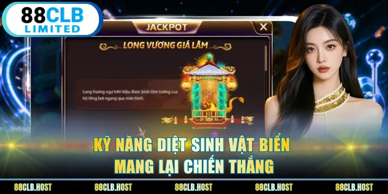 Kỹ năng diệt sinh vật biển mang lại chiến thắng