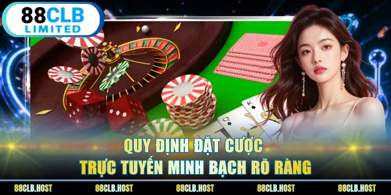 Quy định đặt cược trực tuyến minh bạch rõ ràng