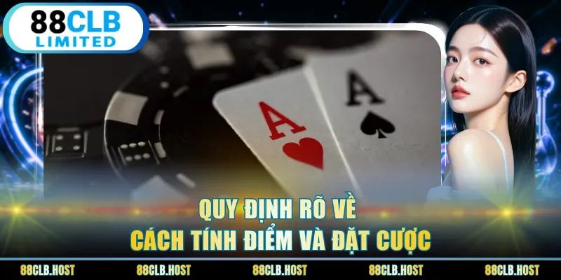 Quy định rõ về cách tính điểm và đặt cược