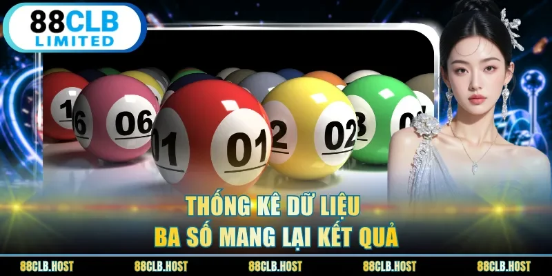 Thống kê dữ liệu ba số mang lại kết quả