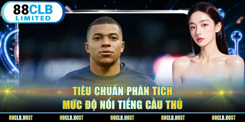 Tiêu chuẩn phân tích mức độ nổi tiếng cầu thủ