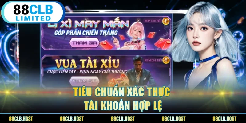 Tiêu chuẩn xác thực tài khoản hợp lệ