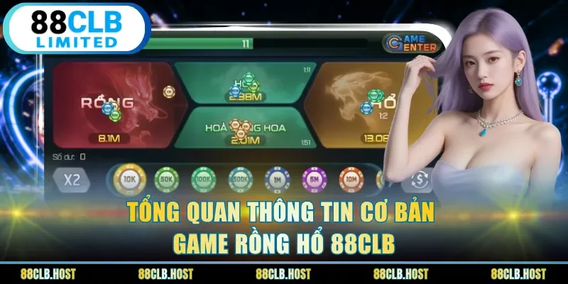 Tổng quan thông tin cơ bản game rồng hổ 88clb